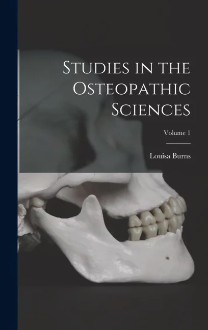 Studies in the Osteopathic Sciences; Volume 1 - Basic Principles