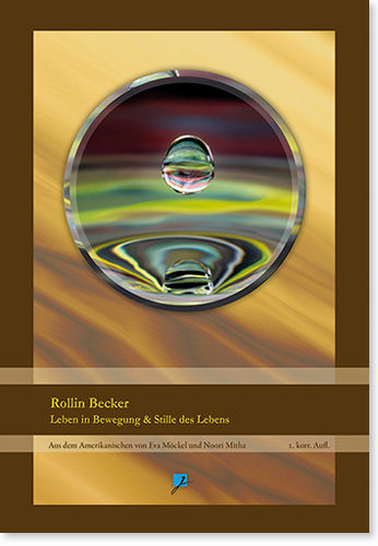 Rollin Becker - Leben in Bewegung & Stille des Lebens