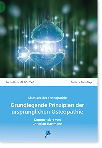 Grundlegende Prinzipien der ursprünglichen Osteopathie